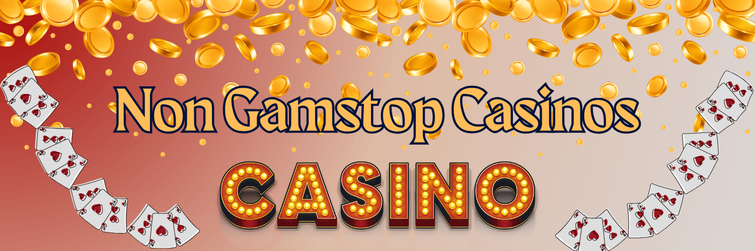 Explore the World of Casinos Non on Gamstop